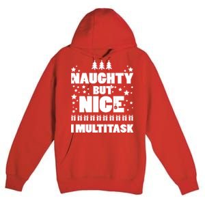 Naughty But Nice I Multitask Premium Pullover Hoodie