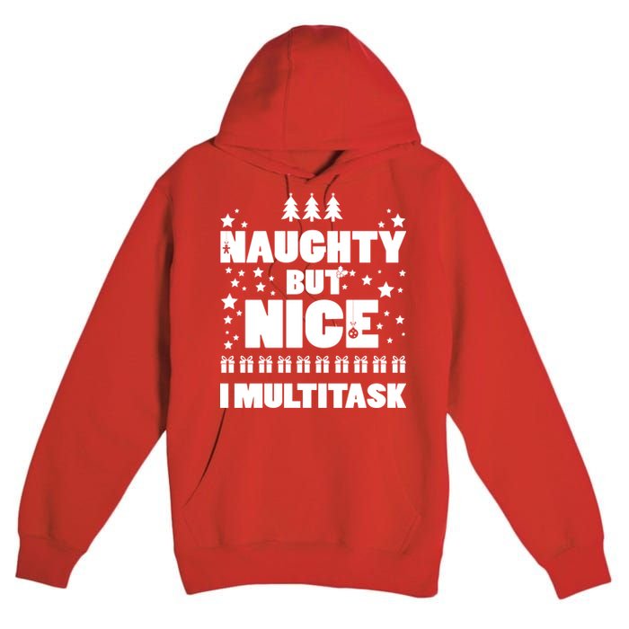 Naughty But Nice I Multitask Premium Pullover Hoodie