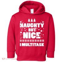 Naughty But Nice I Multitask Toddler Hoodie