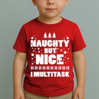 Naughty But Nice I Multitask Toddler T-Shirt