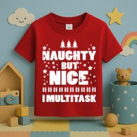 Naughty But Nice I Multitask Toddler T-Shirt