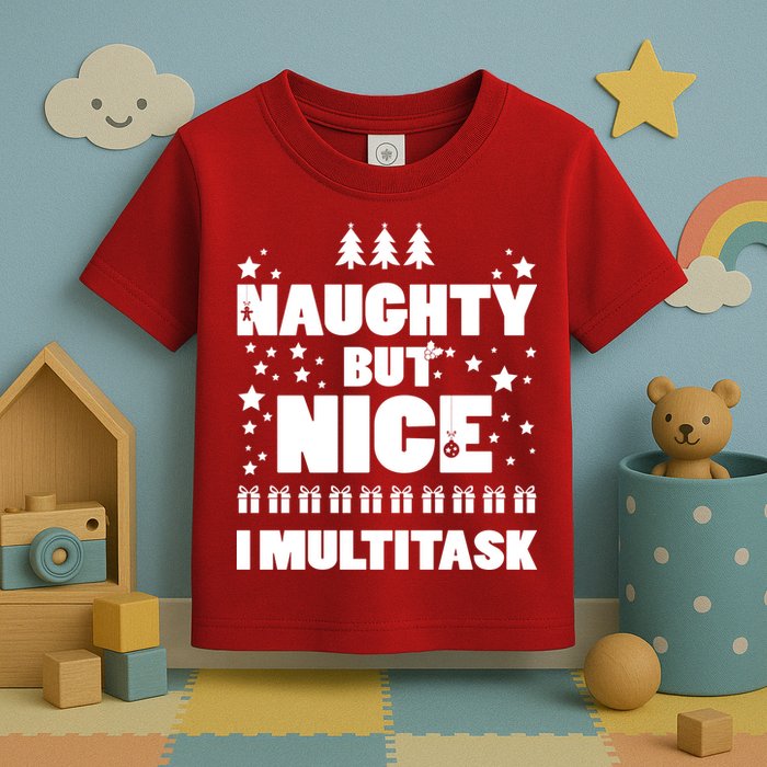 Naughty But Nice I Multitask Toddler T-Shirt