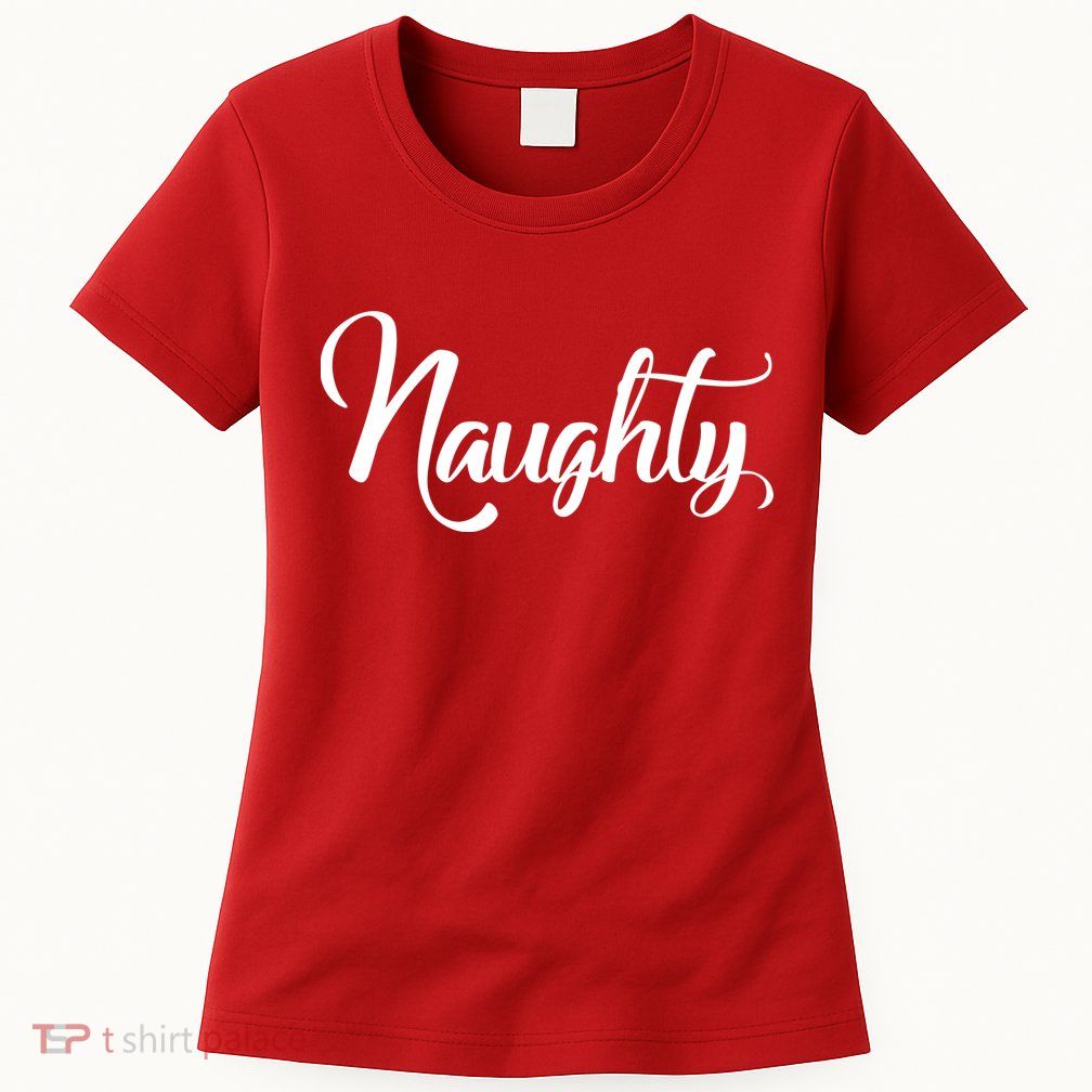 Naughty Christmas Couples Naughty and Nice Women's T-Shirt