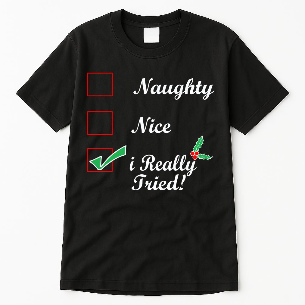 Naughty Nice I Really Tried Checklist Tall T-Shirt