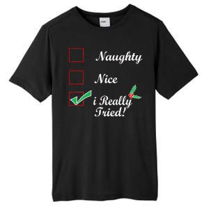 Naughty Nice I Really Tried Checklist Tall Fusion ChromaSoft Performance T-Shirt