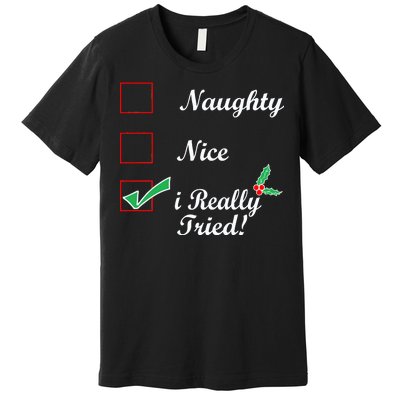 Naughty Nice I Really Tried Checklist Premium T-Shirt