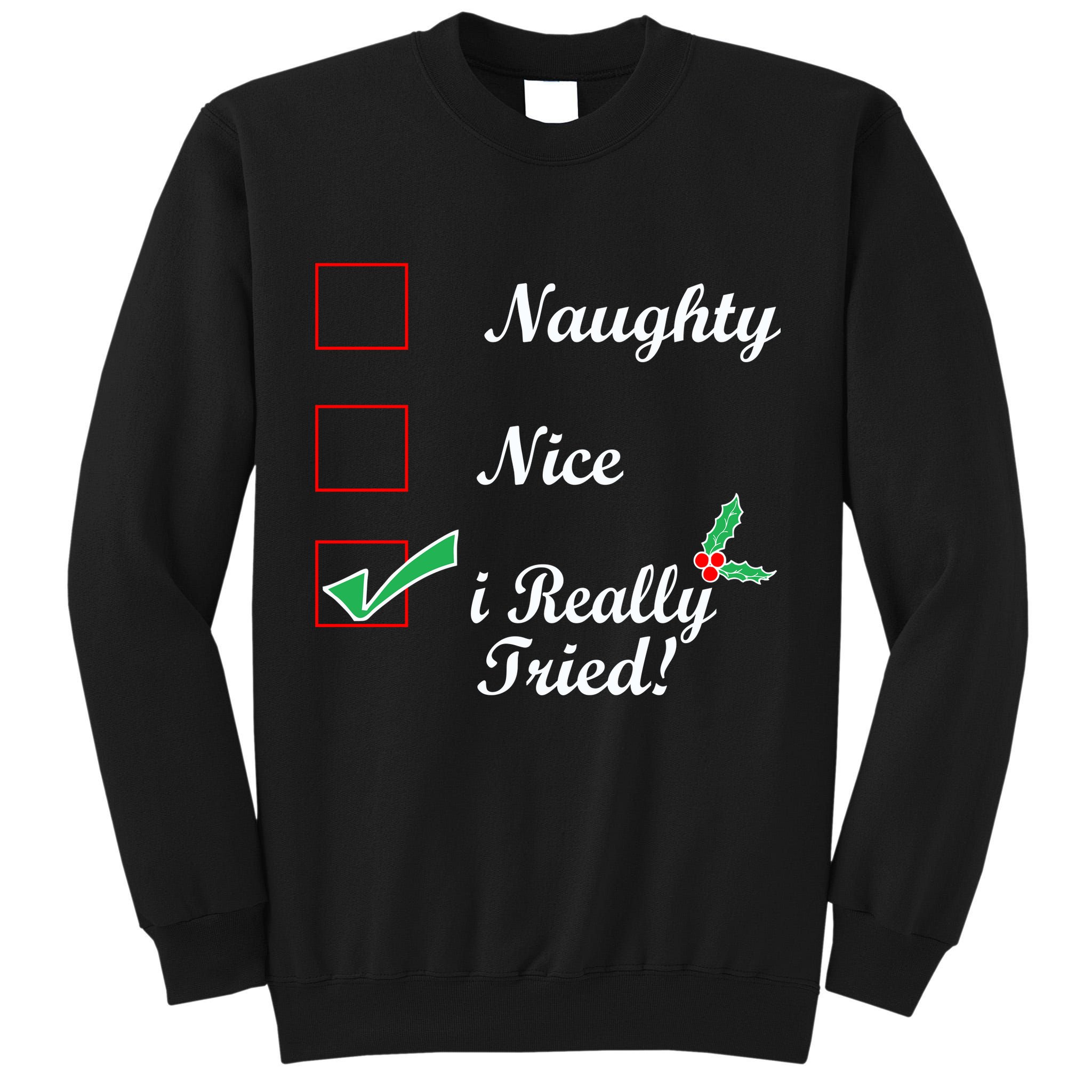 Naughty Nice I Really Tried Checklist Tall Sweatshirt