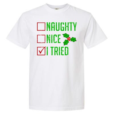 Naughty Nice I Tried Christmas Garment-Dyed Heavyweight T-Shirt