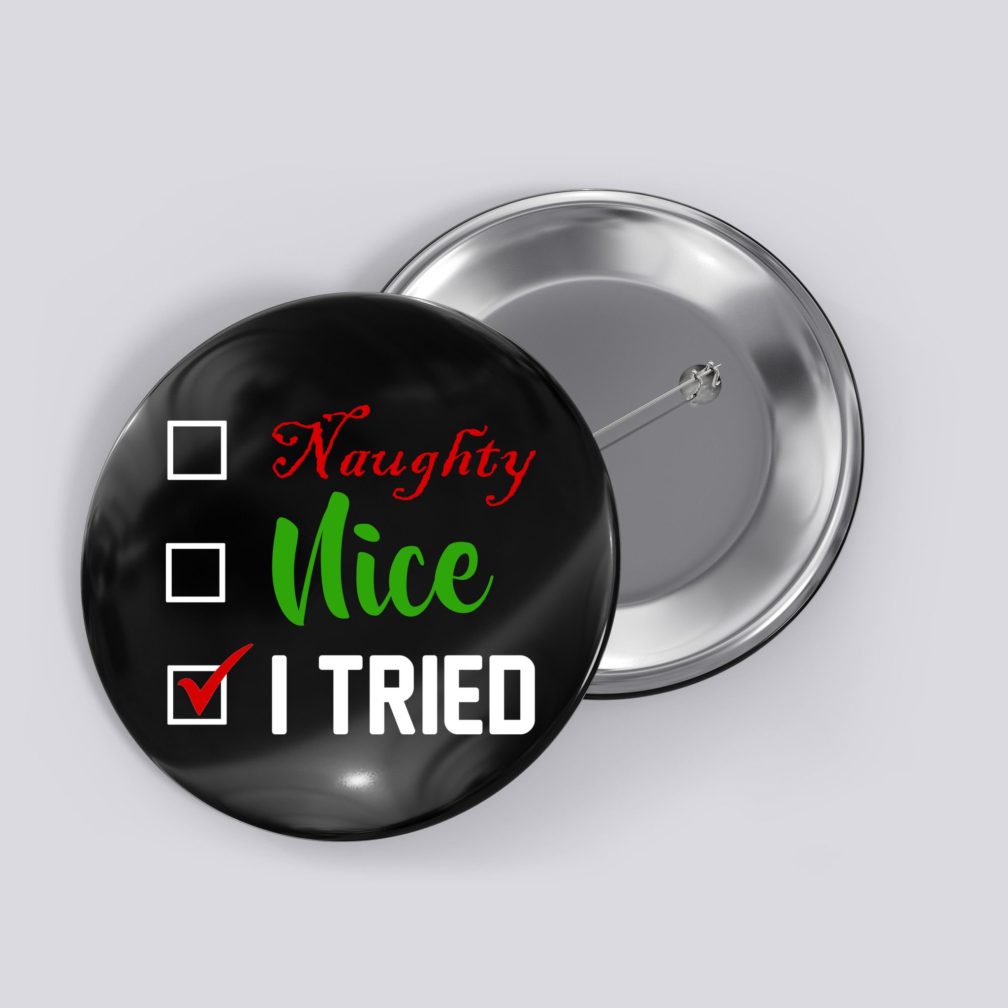 Naughty Nice I Tried Funny Xmas Button