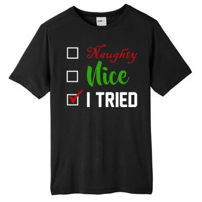 Naughty Nice I Tried Funny Xmas Tall Fusion ChromaSoft Performance T-Shirt