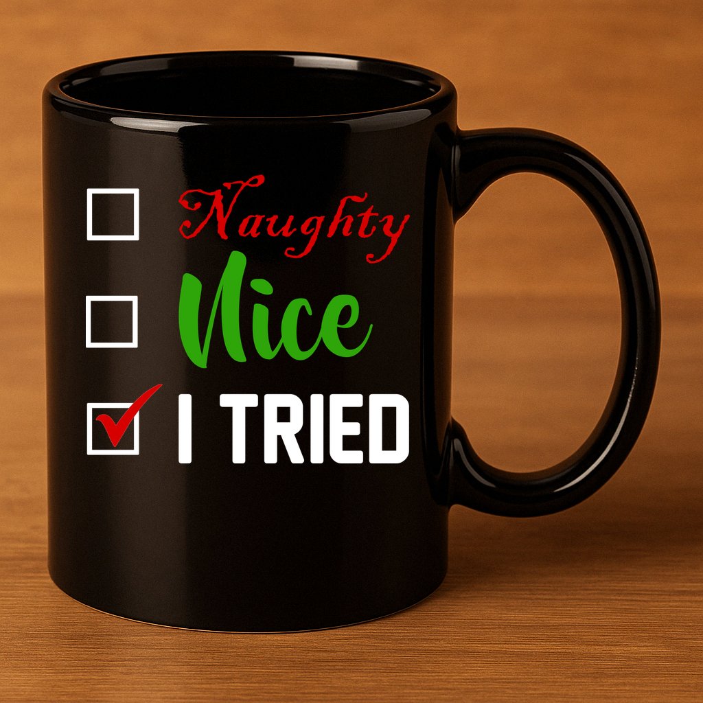 Naughty Nice I Tried Funny Xmas 11oz C Handle Ceramic Mug
