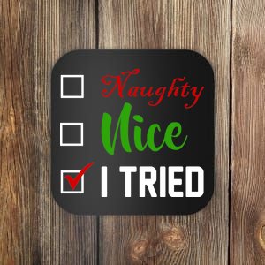 Naughty Nice I Tried Funny Xmas Coaster