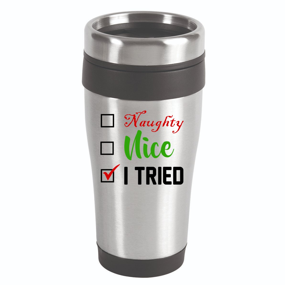 Naughty Nice I Tried Funny Xmas 16oz Travel Tumbler
