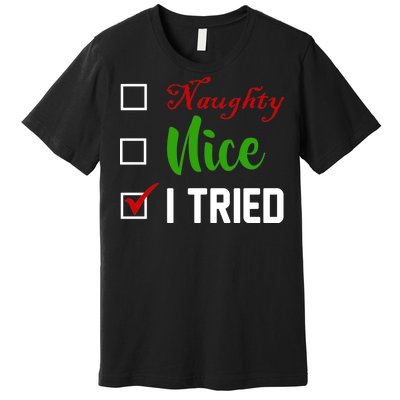 Naughty Nice I Tried Funny Xmas Premium T-Shirt