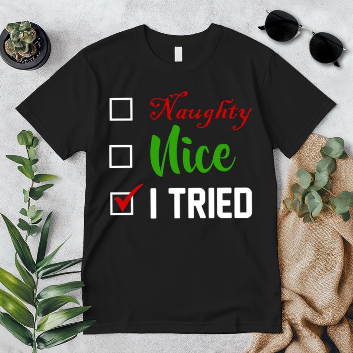 Naughty Nice I Tried Funny Xmas Premium T-Shirt