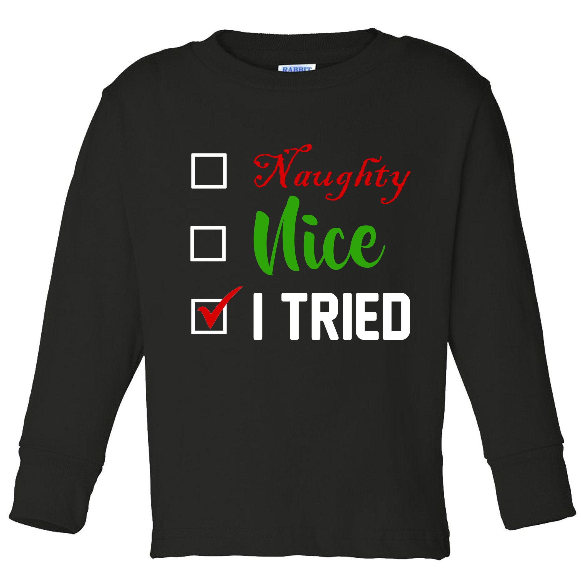 Naughty Nice I Tried Funny Xmas Toddler Long Sleeve Shirt
