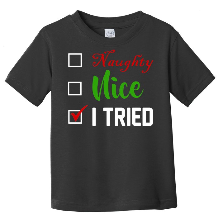 Naughty Nice I Tried Funny Xmas Toddler T-Shirt