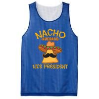 Nacho Average Vice President Mexican Cinco De Mayo Fiesta Gift Mesh Reversible Basketball Jersey Tank