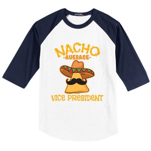 Nacho Average Vice President Mexican Cinco De Mayo Fiesta Gift Baseball Sleeve Shirt