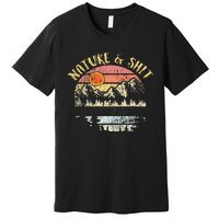 Nature AndShit Vintage Mountains Hiking Camping Premium T-Shirt