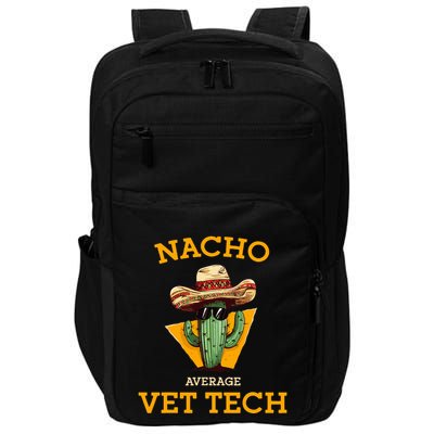 Nacho Average Vet Tech Funny Mexican Veterinary Technicians  Impact Tech Backpack