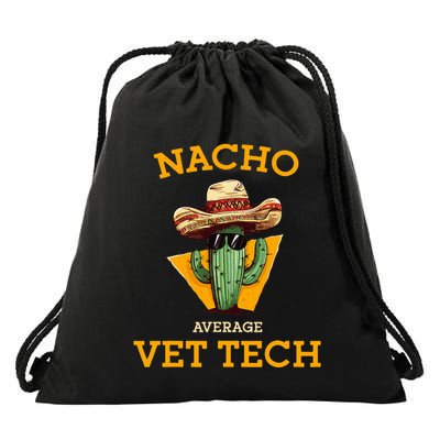Nacho Average Vet Tech Funny Mexican Veterinary Technicians  Drawstring Bag