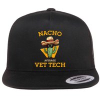 Nacho Average Vet Tech Funny Mexican Veterinary Technicians  Flat Bill Trucker Hat