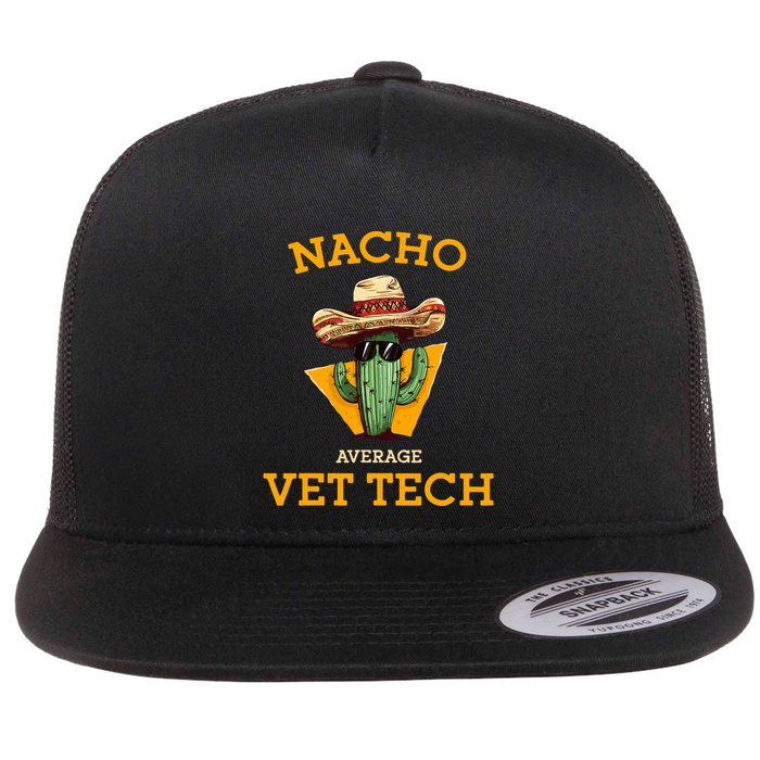 Nacho Average Vet Tech Funny Mexican Veterinary Technicians  Flat Bill Trucker Hat