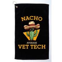 Nacho Average Vet Tech Funny Mexican Veterinary Technicians  Golf Towel