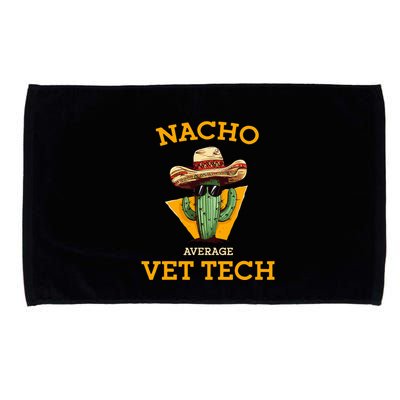 Nacho Average Vet Tech Funny Mexican Veterinary Technicians  Microfiber Hand Towel