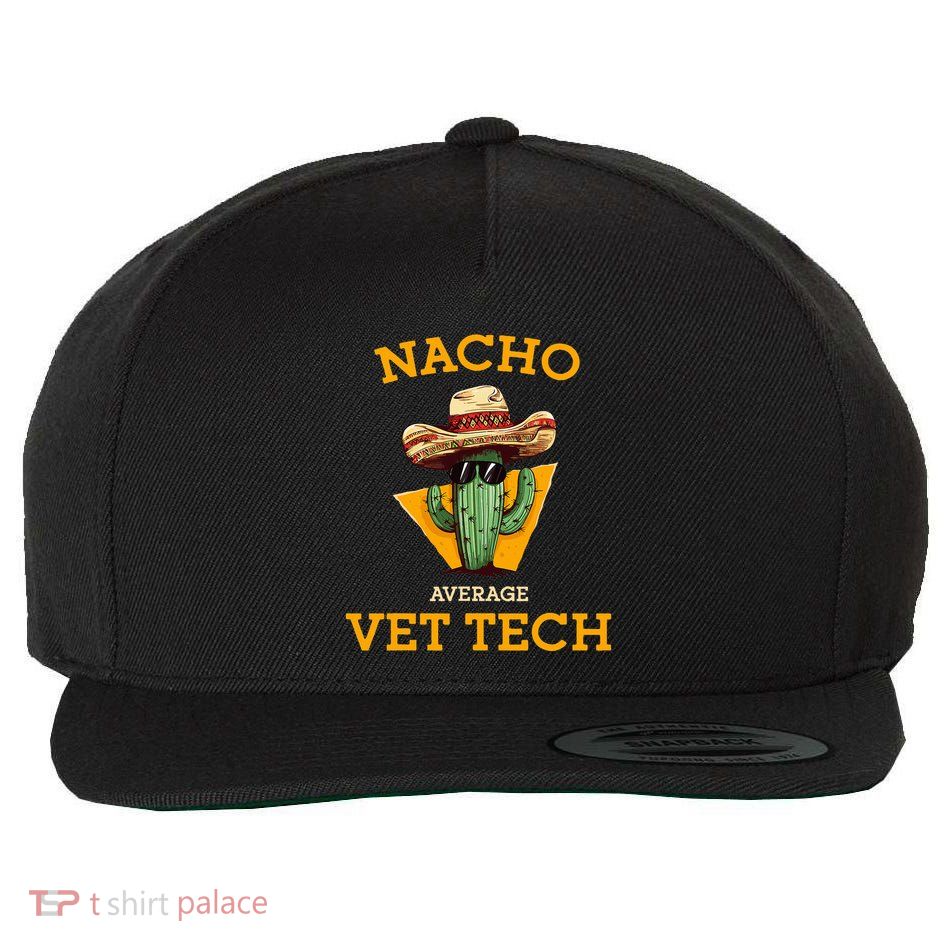 Nacho Average Vet Tech Funny Mexican Veterinary Technicians  Wool Snapback Cap