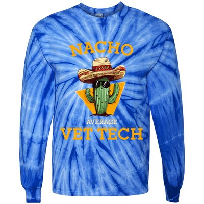 Nacho Average Vet Tech Funny Mexican Veterinary Technicians  Tie-Dye Long Sleeve Shirt