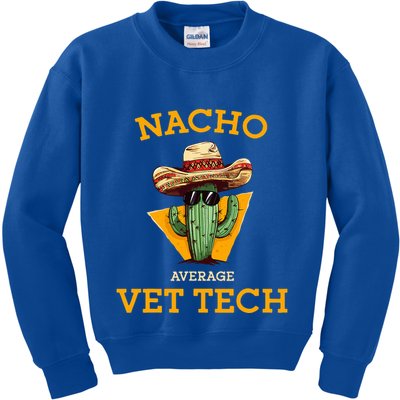 Nacho Average Vet Tech Funny Mexican Veterinary Technicians  Kids Sweatshirt