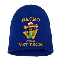 Nacho Average Vet Tech Funny Mexican Veterinary Technicians  Short Acrylic Beanie