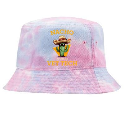 Nacho Average Vet Tech Funny Mexican Veterinary Technicians  Tie-Dyed Bucket Hat