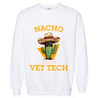 Nacho Average Vet Tech Funny Mexican Veterinary Technicians  Garment-Dyed Sweatshirt