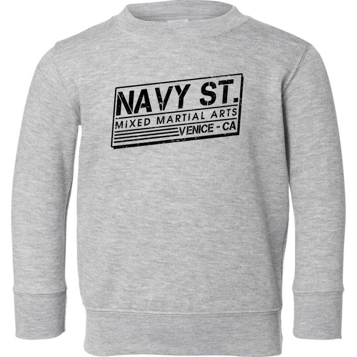 Navy St Mixed Martial Arts Venice Ca Toddler Sweatshirt