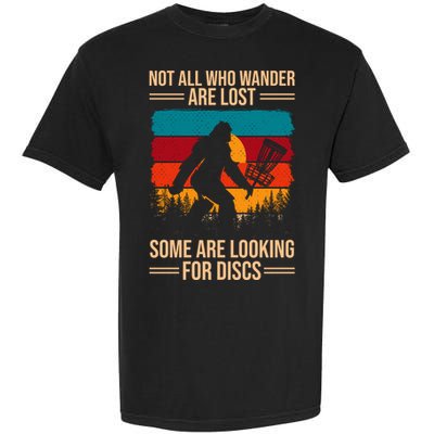 Not All Who Wander Are Lost Some Are Looking For Discs Golf Bigfoot Vintage Garment-Dyed Heavyweight T-Shirt