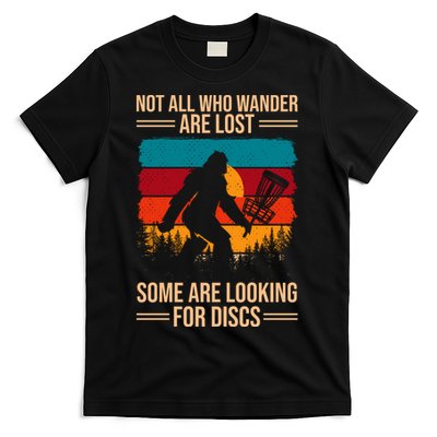 Not All Who Wander Are Lost Some Are Looking For Discs Golf Bigfoot Vintage T-Shirt