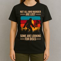 Not All Who Wander Are Lost Some Are Looking For Discs Golf Bigfoot Vintage T-Shirt