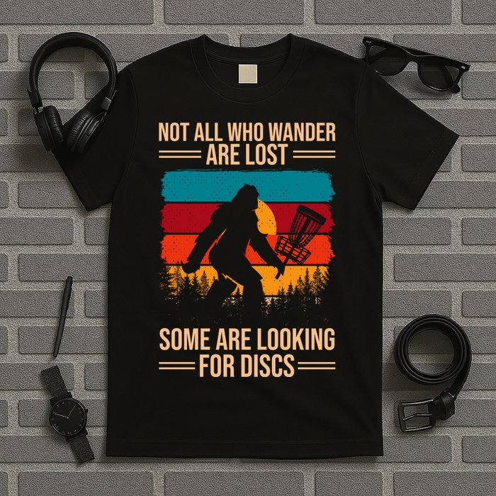 Not All Who Wander Are Lost Some Are Looking For Discs Golf Bigfoot Vintage T-Shirt