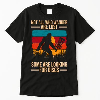 Not All Who Wander Are Lost Some Are Looking For Discs Golf Bigfoot Vintage Tall T-Shirt