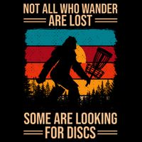 Not All Who Wander Are Lost Some Are Looking For Discs Golf Bigfoot Vintage Backpack