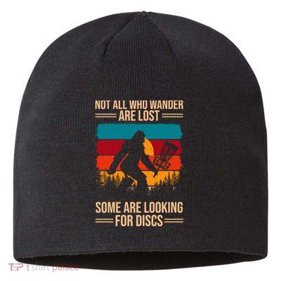 Not All Who Wander Are Lost Some Are Looking For Discs Golf Bigfoot Vintage Sustainable Beanie