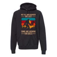 Not All Who Wander Are Lost Some Are Looking For Discs Golf Bigfoot Vintage Premium Hoodie