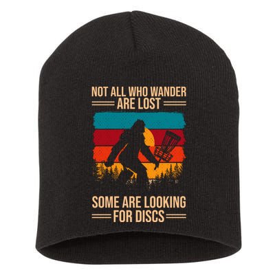 Not All Who Wander Are Lost Some Are Looking For Discs Golf Bigfoot Vintage Short Acrylic Beanie
