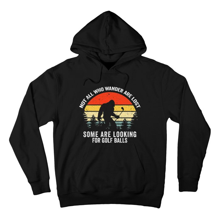 Not All Who Wander Are Lost Some Are Looking For Golf Balls Hoodie