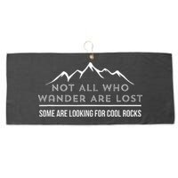 Not All Who Wander Are Lost Some Are Looking For Cool Rocks Large Microfiber Waffle Golf Towel