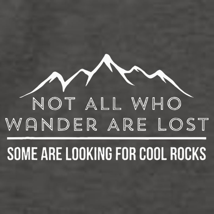 Not All Who Wander Are Lost Some Are Looking For Cool Rocks Vector Backpack