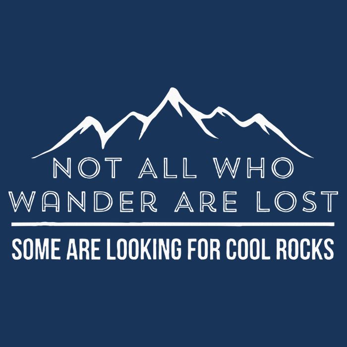 Not All Who Wander Are Lost Some Are Looking For Cool Rocks Infant Baby Jersey Bodysuit